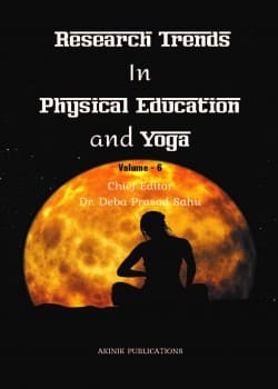 Research Trends in Physical Education and Yoga (Volume - 6)