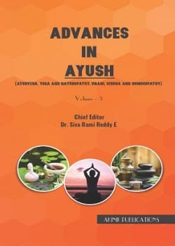 Advances in AYUSH (Ayurveda, Yoga and Naturopathy, Unani, Siddha and Homoeopathy) (Volume - 3)