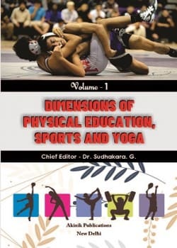 Dimensions of Physical Education, Sports and Yoga (Volume - 1)