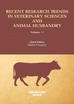 Recent Research Trends in Veterinary Sciences and Animal Husbandry (Volume - 7)