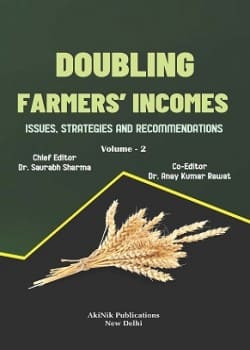Doubling Farmers’ Incomes: Issues, Strategies and Recommendations (Volume - 2)