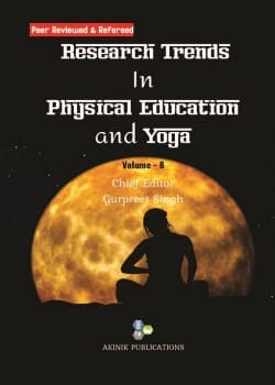 Research Trends in Physical Education and Yoga (Volume - 8)
