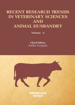 Recent Research Trends in Veterinary Sciences and Animal Husbandry (Volume - 4)