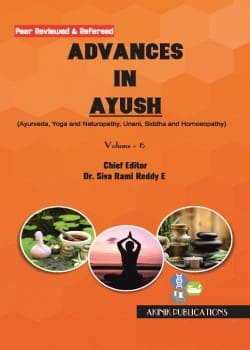 Advances in AYUSH (Ayurveda, Yoga and Naturopathy, Unani, Siddha and Homoeopathy) (Volume - 6)