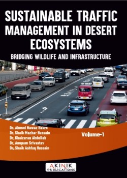 Sustainable Traffic Management in Desert Ecosystems: Bridging Wildlife and Infrastructure (Volume - 1)