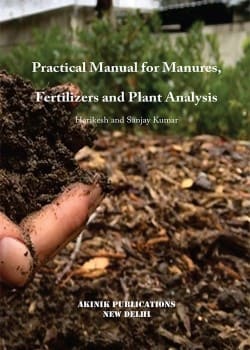 Practical Manual For Manures, Fertilizers and Plant Analysis