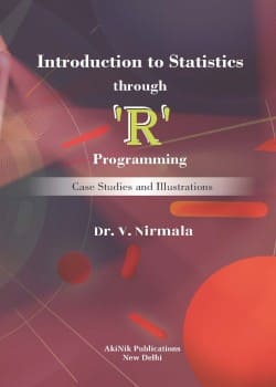 Introduction to Statistics through 'R' Programming Case Studies and Illustrations