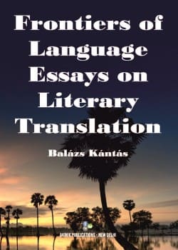 Frontiers of Language Essays on Literary Translation