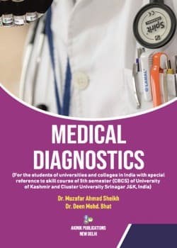 Medical Diagnostics (For the students of universities and colleges in India with special reference to skill course of 5th semester (CBCS) of University of Kashmir and Cluster University Srinagar J&K, India)