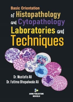 Basic Orientation of Histopathology and Cytopathology Laboratories and Techniques