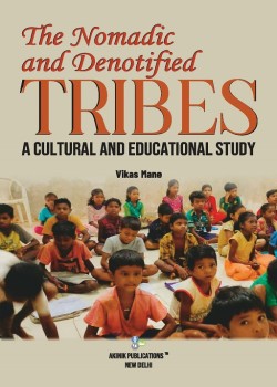 The Nomadic and Denotified Tribes: A Cultural and Educational Study