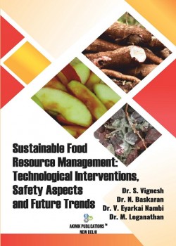 Sustainable Food Resource Management: Technological Interventions, Safety Aspects and Future Trends