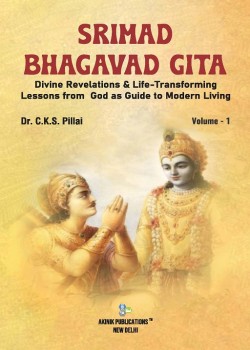 Srimad Bhagavad Gita: Divine Revelations & Life-Transforming Lessons from God as Guide to Modern Living (Volume - 1)
