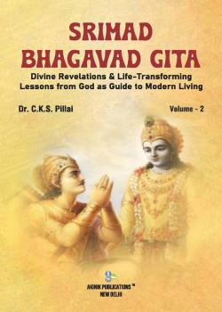Srimad Bhagavad Gita: Divine Revelations & Life-Transforming Lessons from God as Guide to Modern Living (Volume - 2)