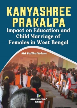 Kanyashree Prakalpa: Impact on Education and Child Marriage of Females in West Bengal