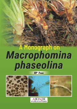A Monograph on Macrophomina phaseolina (FOR JRF, PG, SRF, Ph.D. Entrance Examinations, ARS, Interviews, and Other Competitive Exams)