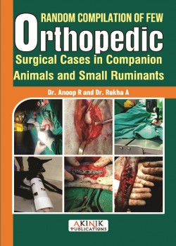 Random Compilation of Few Orthopedic Surgical Cases in Companion Animals and Small Ruminants