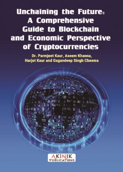 Unchaining the Future: A Comprehensive Guide to Blockchain and Economic Perspective of Cryptocurrencies