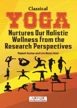 Classical YOGA Nurtures Our Holistic Wellness from the Research Perspectives