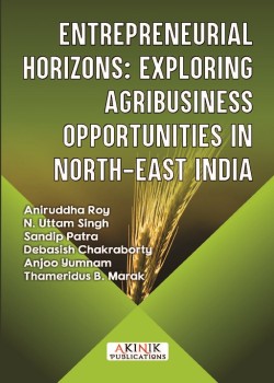 Entrepreneurial Horizons: Exploring Agribusiness Opportunities in Northeast India