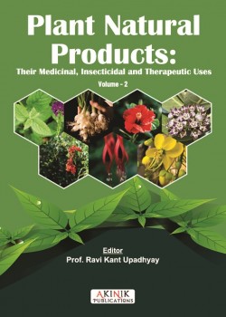 Natural Plant Products: Their Medicinal, Insecticidal and Therapeutic Uses (Volume - 2)