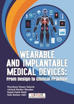 Wearable and Implantable Medical Devices: From Design to Clinical Practice