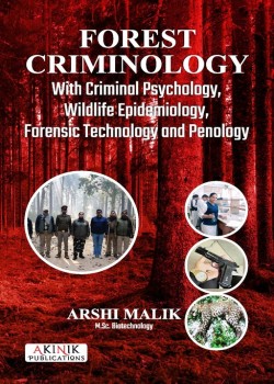 Forest Criminology with Criminal Psychology, Wildlife Epidemiology, Forensic Technology and Penology