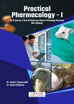 Practical Pharmacology-1 For B.Pharma 4 Sem Strictly As Per Gujarat Technology University (Gtu Syllabus)