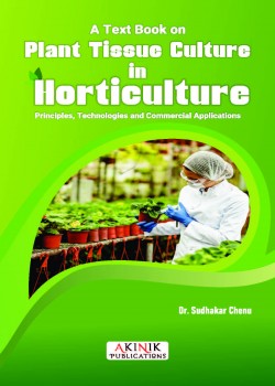 A Text Book on Plant Tissue Culture in Horticulture: Principles, Technologies, and Commercial Applications