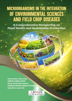Microorganisms in the Integration of Environmental Sciences and Field Crop Diseases: A Comprehensive Perspective on Plant Health and Sustainable Production