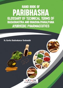 Hand Book of Paribhasha Glossary of Technical Terms of Rasashastra and Bhaishajyakalpana Ayurvedic Pharmaceutics
