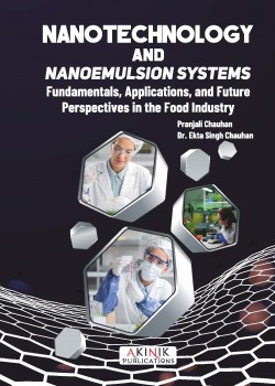 Nanotechnology and Nanoemulsion Systems: Fundamentals, Applications, and Future Perspectives in the Food Industry