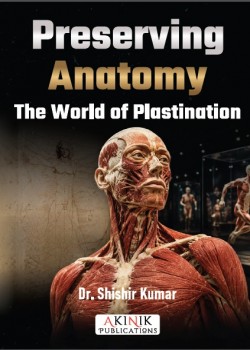 Preserving Anatomy: The World of Plastination