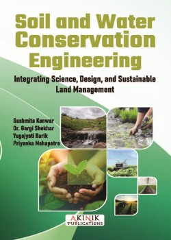 Soil and Water Conservation Engineering: Integrating Science, Design, and Sustainable Land Management