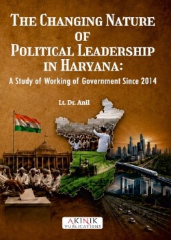 The Changing Nature of Political Leadership in Haryana: A Study of Working of Government Since 2014