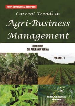 Current Trends in Agri-Business Management (Volume - 1)