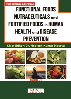 Functional Foods, Nutraceuticals, and Fortified Foods in Human Health and Disease Prevention (Volume - 1)