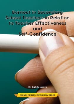 Burnout in Secondary School Teachers in Relation to Teacher Effectiveness and Self-Confidence