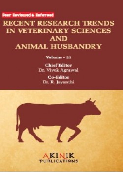 Recent Research Trends in Veterinary Sciences and Animal Husbandry (Volume-21)