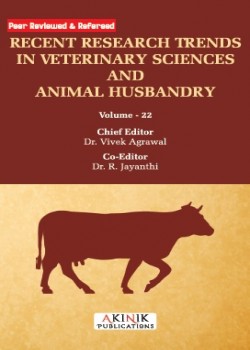 Recent Research Trends in Veterinary Sciences and Animal Husbandry (Volume -22)