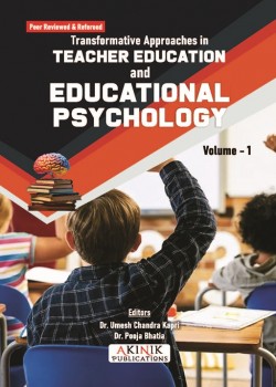 Transformative Approaches in Teacher Education and Educational Psychology (Volume - 1)