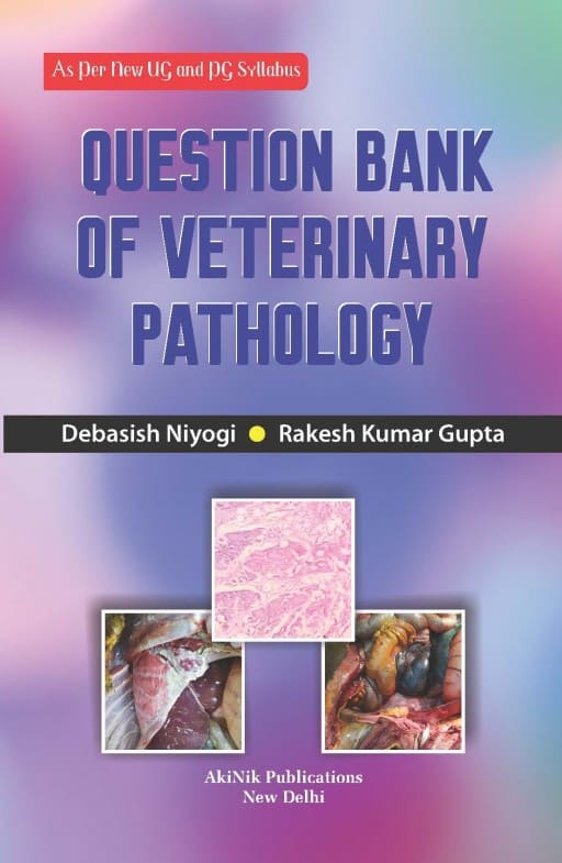 Question Bank of Veterinary Pathology (As Per New UG and PG Syllabus)
