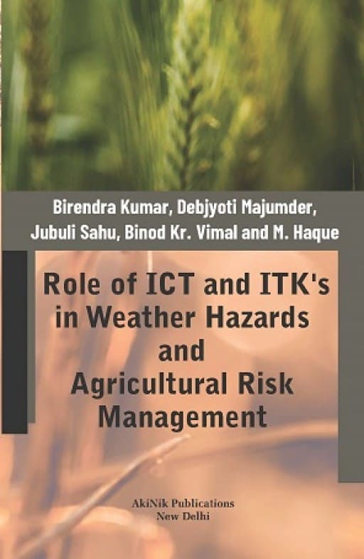 Role of ICT and ITK’s in Weather Hazards and Agricultural Risk Management