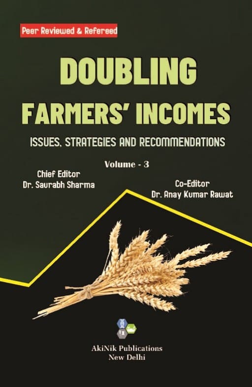 Doubling Farmers’ Incomes: Issues, Strategies and Recommendations