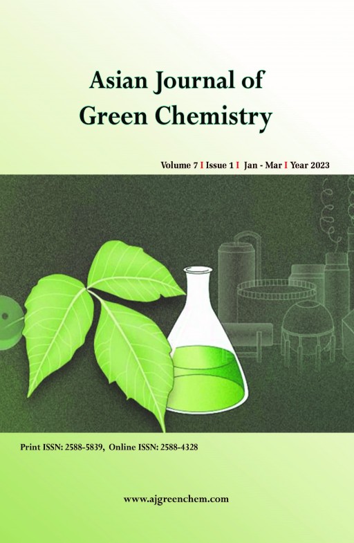 Asian Journal of Green Chemistry (Iranian Journal) (SCOPUS, UGC Care)
