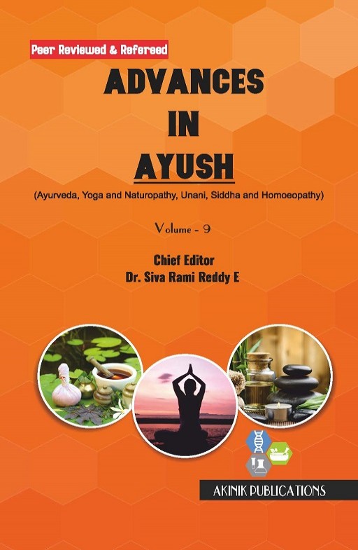 Advances in AYUSH (Ayurveda, Yoga and Naturopathy, Unani, Siddha and Homoeopathy) (Volume - 9)