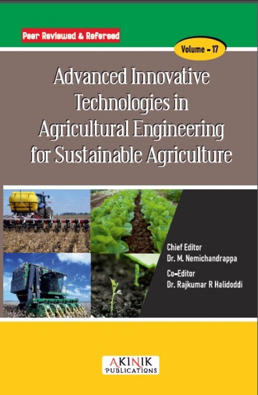 Advanced Innovative Technologies in Agricultural Engineering for Sustainable Agriculture (Volume - 17)