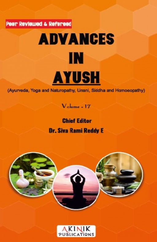 Advances in AYUSH (Ayurveda, Yoga and Naturopathy, Unani, Siddha and Homoeopathy) Volume - 17