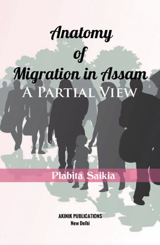 Anatomy of Migration in Assam: A Partial View