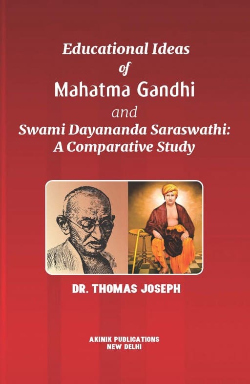 Educational Ideas of Mahatma Gandhi and Swami Dayananda Saraswathi: A Comparative Study